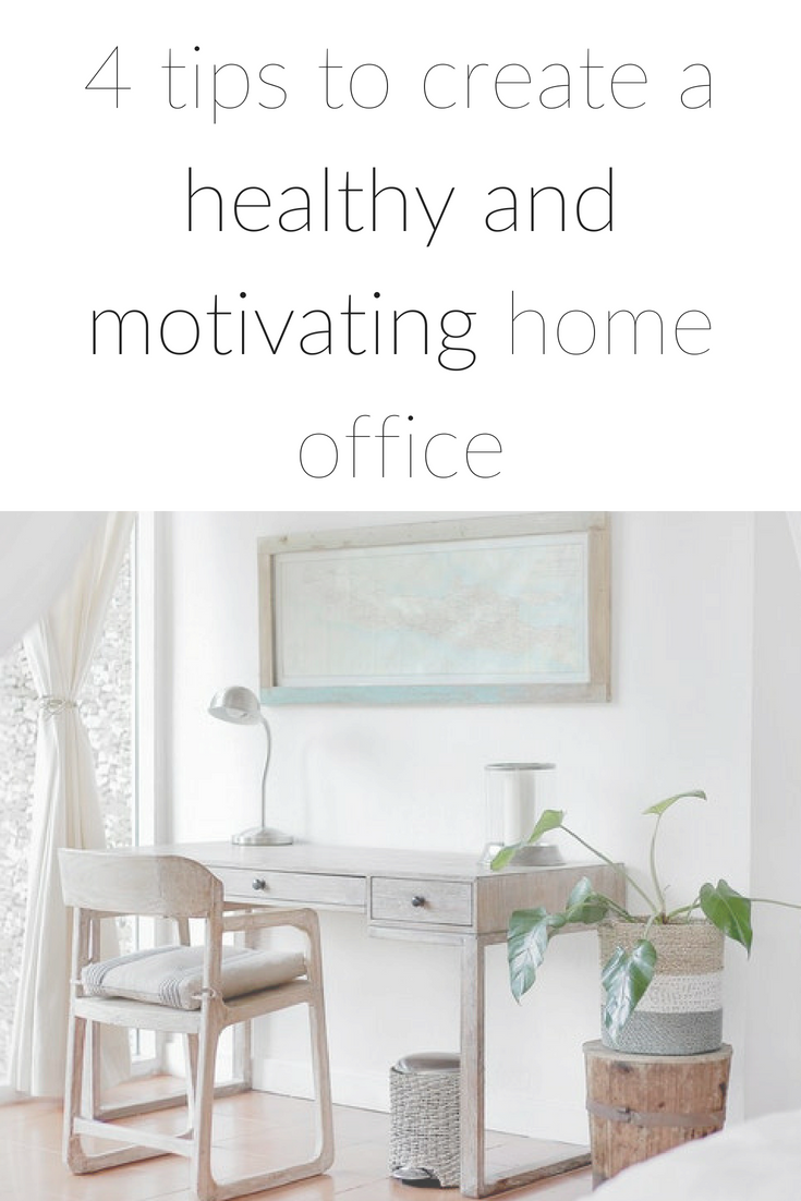 4 tips to create a healthy and motivating home office