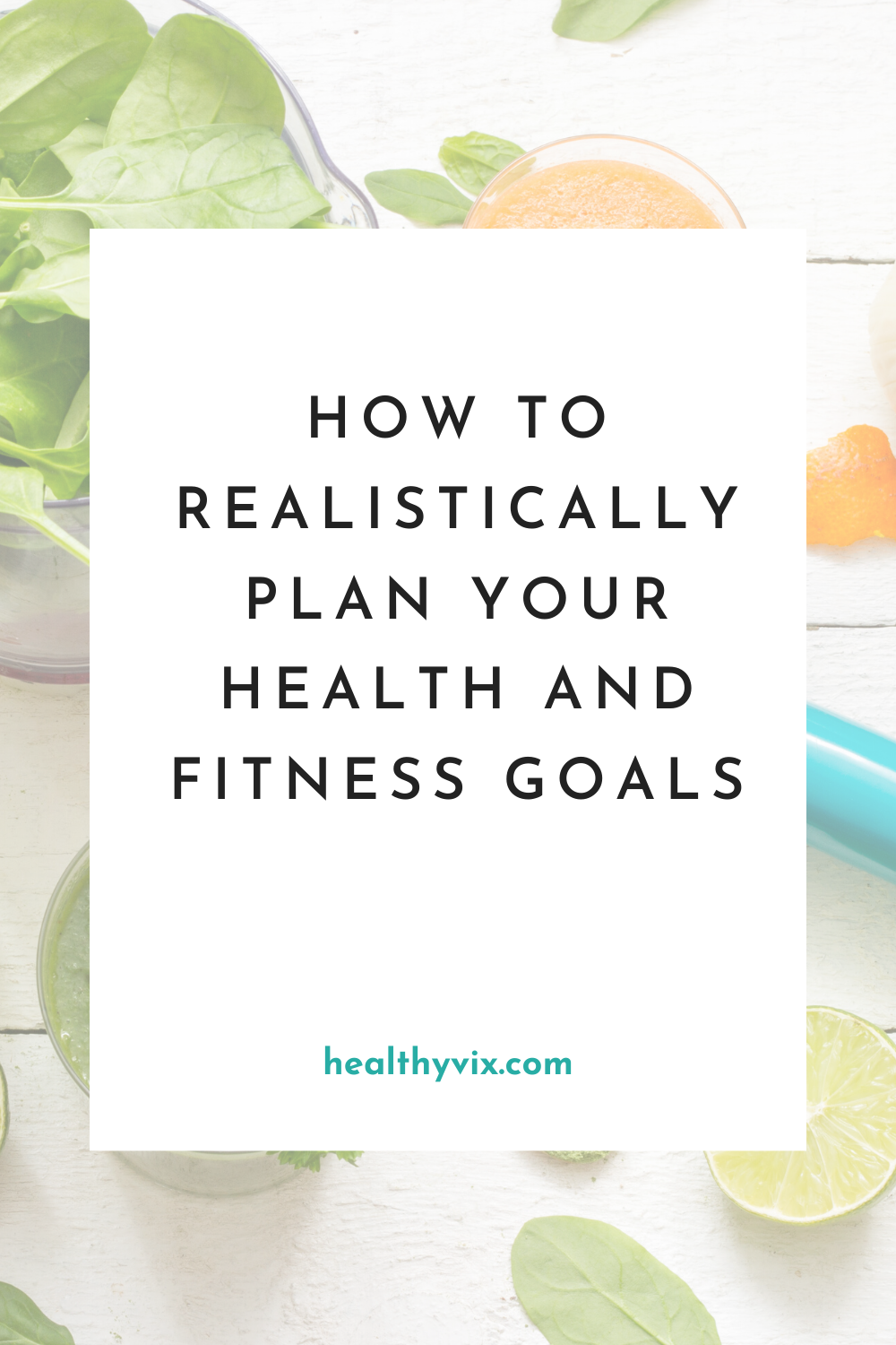 How to realistically plan your health and fitness goals (2)