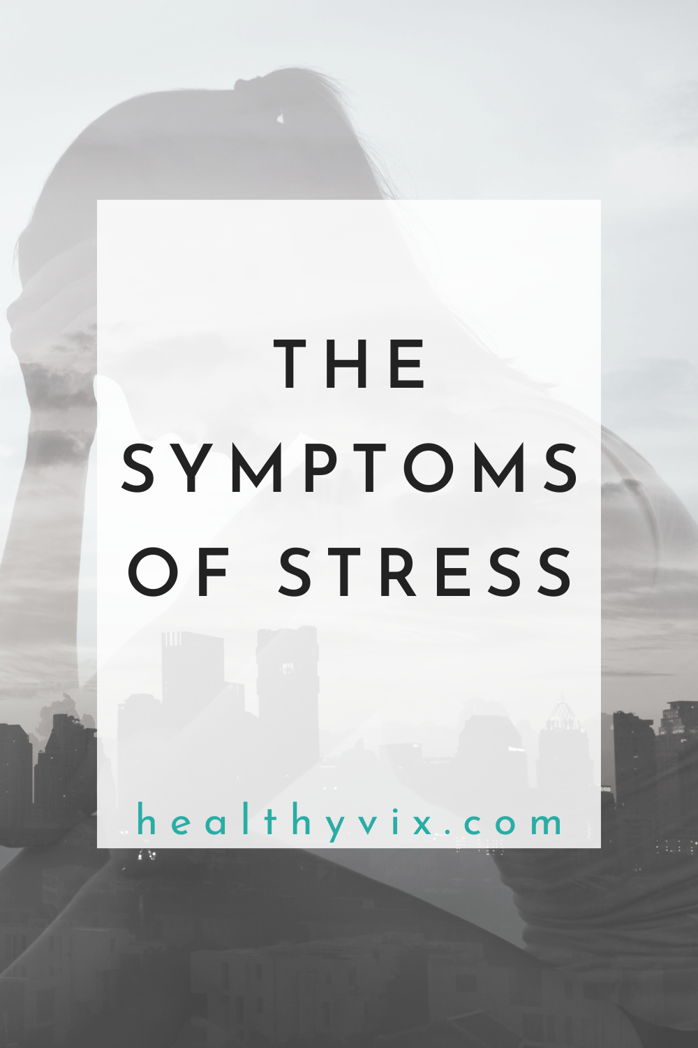 The symptoms of stress