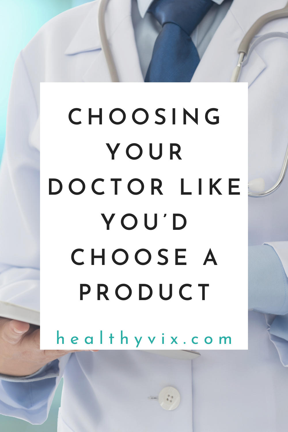 Choosing your doctor
