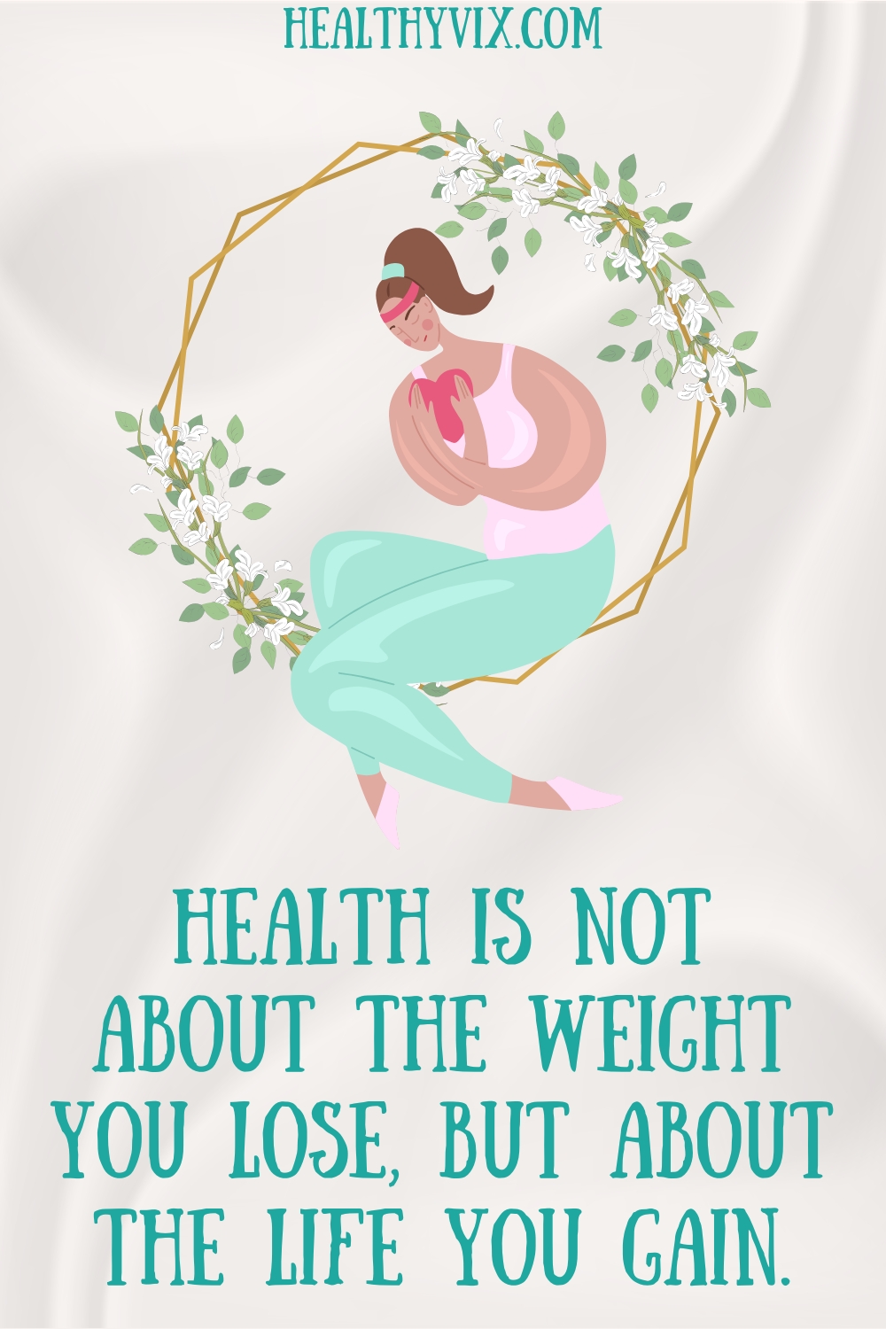 Health is not about the weight you lose, but about the life you gain.