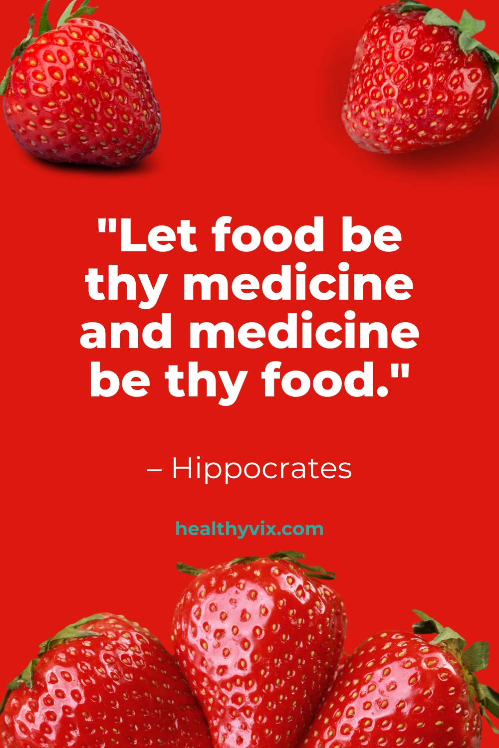 Let food be thy medicine and medicine be thy food Hippocrates